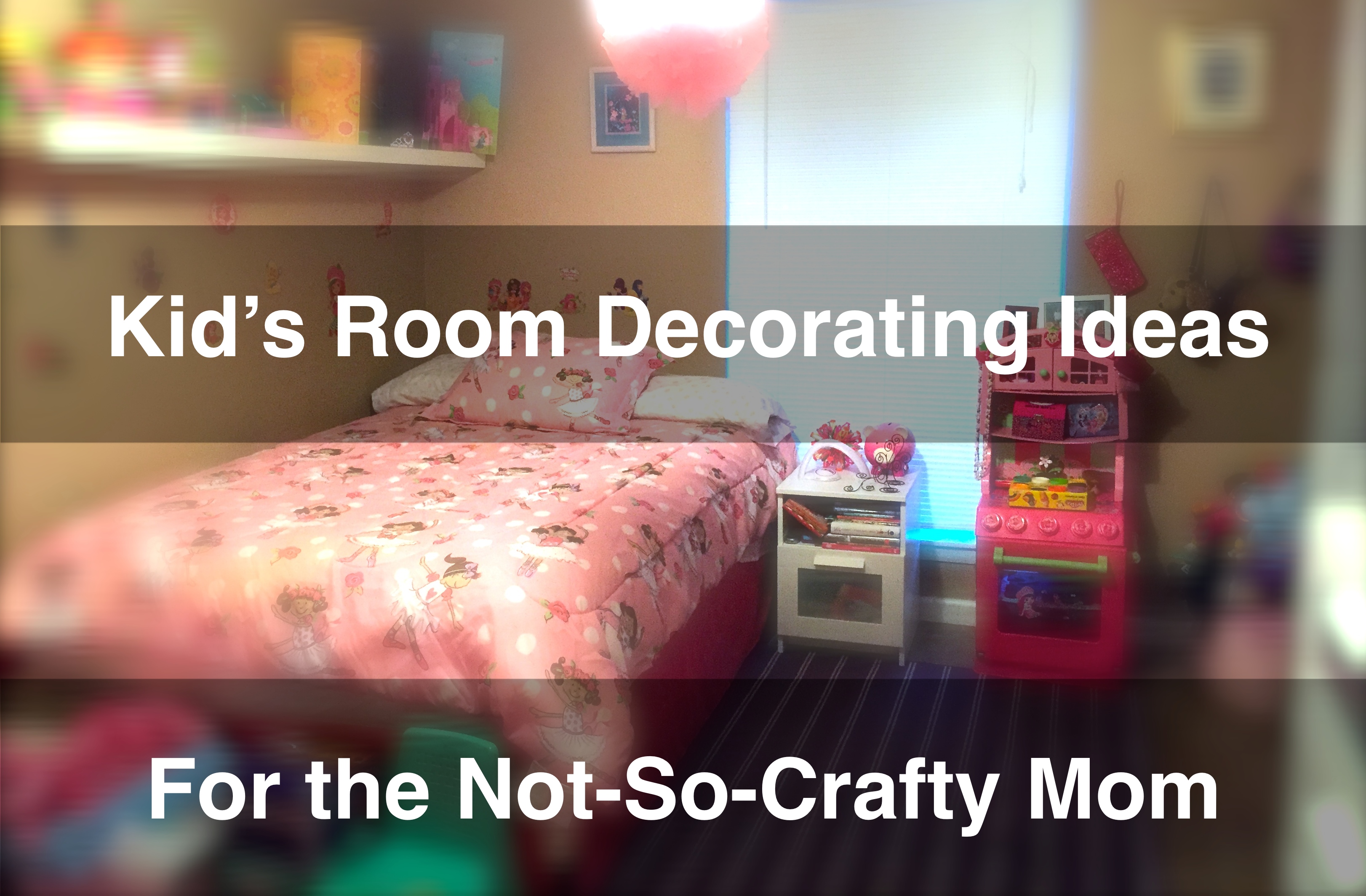 kid's room decorating ideas for the not-so-crafty mom