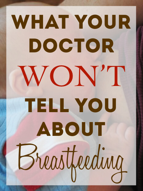 What your doctor won't tell you about breastfeeding