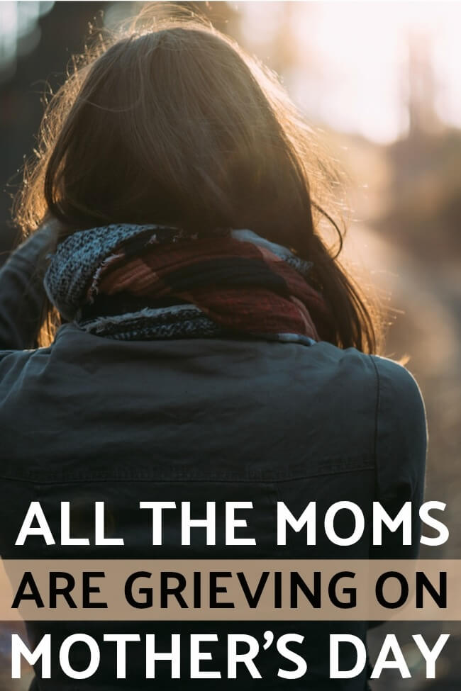 These are the stories that we don't always see - the moms who are grieving on Mother's Day. We might not see it, but it is there.