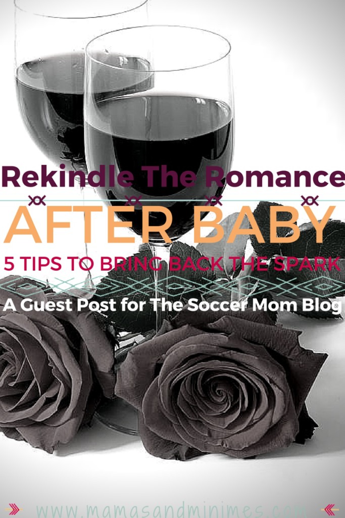 5 Tips to rekindle the romance after baby.