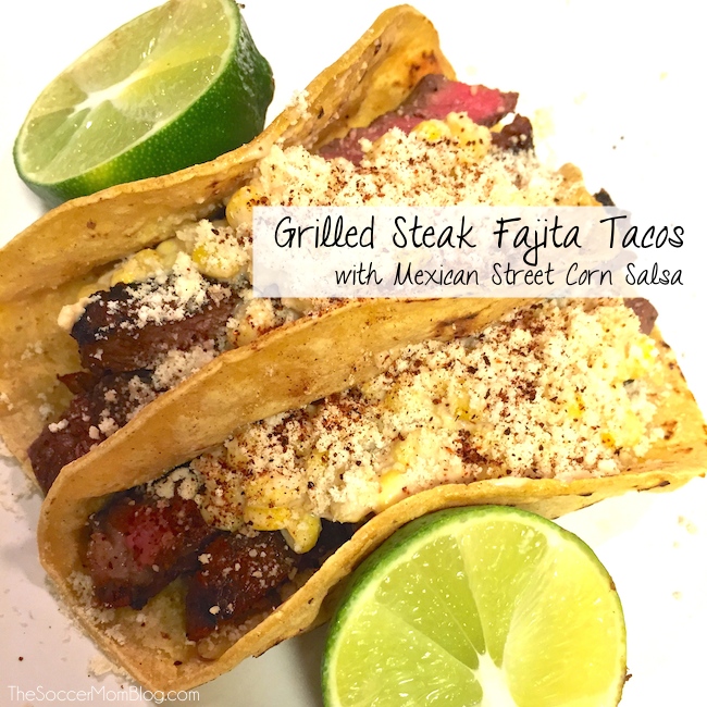 22. Steak Fajita Tacos with Mexican Street Corn Salsa