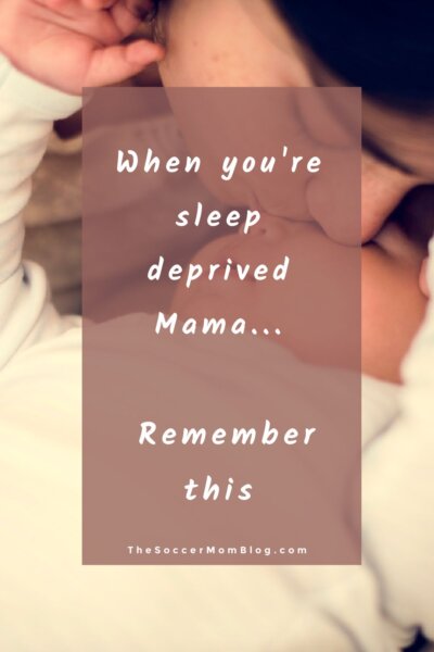 mom kissing baby, text overlay "When you're sleep deprived mama, remember this"