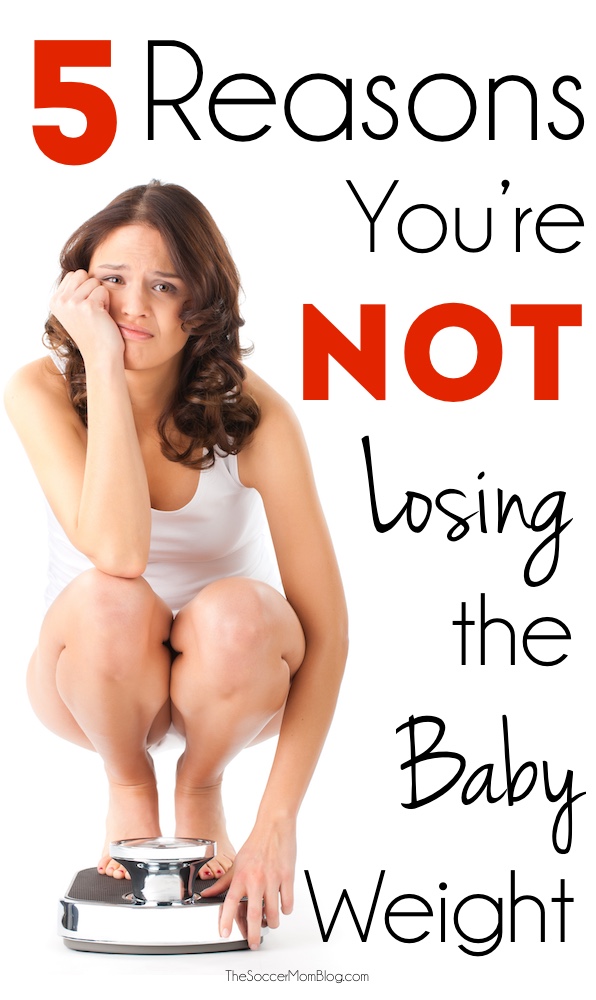 5 surprising reasons you might not be losing the baby weight! (Some of them aren't your fault!) Plus tips for getting rid of those last few pounds.