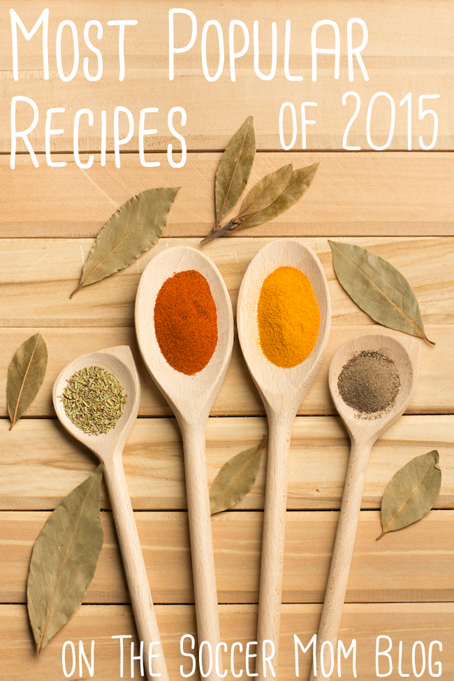 The best of the best! These are the 5 most-visited, most-shared, most commented on, most popular recipes of 2015 on TheSoccerMomBlog.com