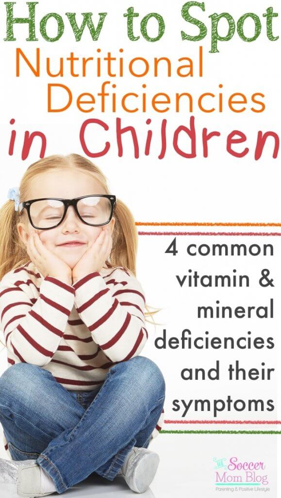 Do you know how to spot nutritional deficiencies in children? 4 common vitamins/minerals many kids are lacking, watch-out symptoms, & tips to stay healthy.
