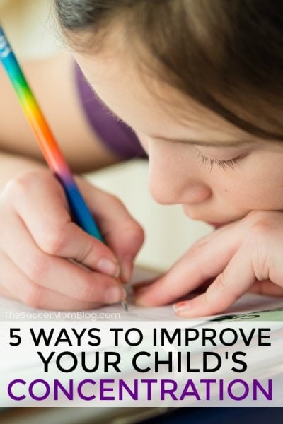 5 Ways to Improve Your Child's Concentration - The Soccer Mom Blog