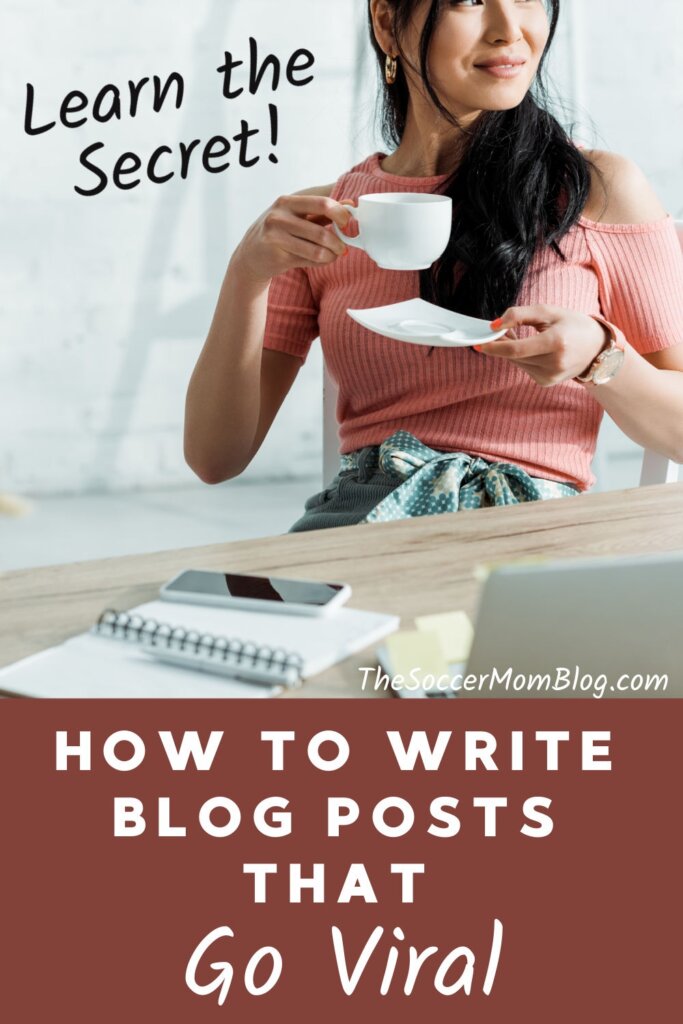 woman with coffee at desk; text overlay "How to Write Blog Posts that Go Viral"