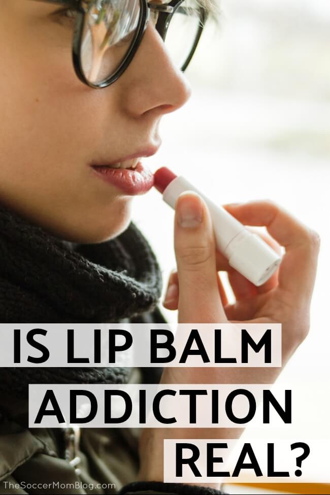 What experts have to say about lip balm addiction. Is lip balm addictive? Or are we over-exaggerating?