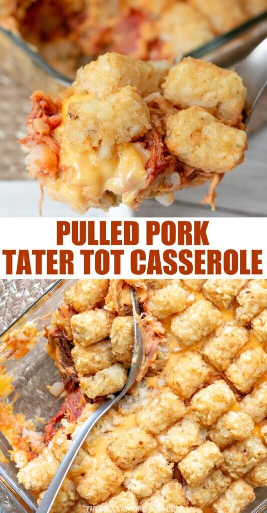 2 photo vertical Pinterest collage showing a pulled pork tater tot casserole.