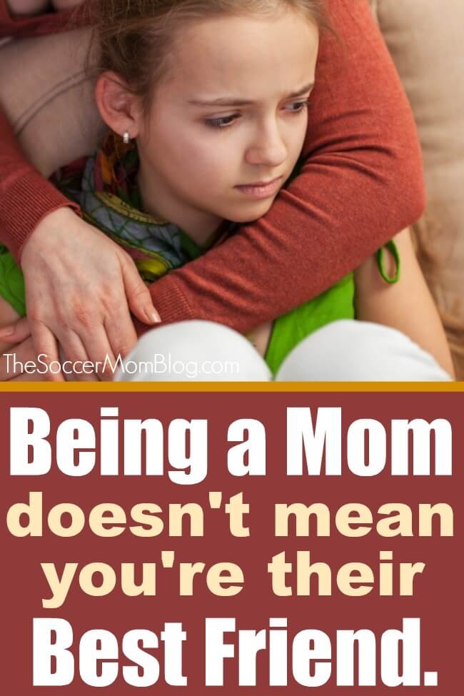 Why being a mom is not the same thing as being your kid's best friend. It's hard to say "no" to our kids, but sometimes doing what's best for them means making hard calls.
