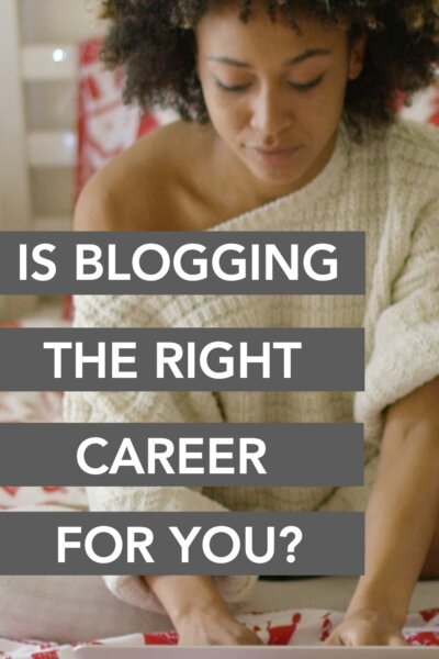 woman at laptop with text overlay "Is blogging the right career for you"