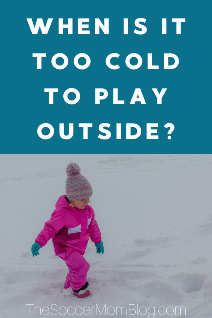 little girl in snow in pink snowsuit; text overlay "When is it too cold to play outside?"