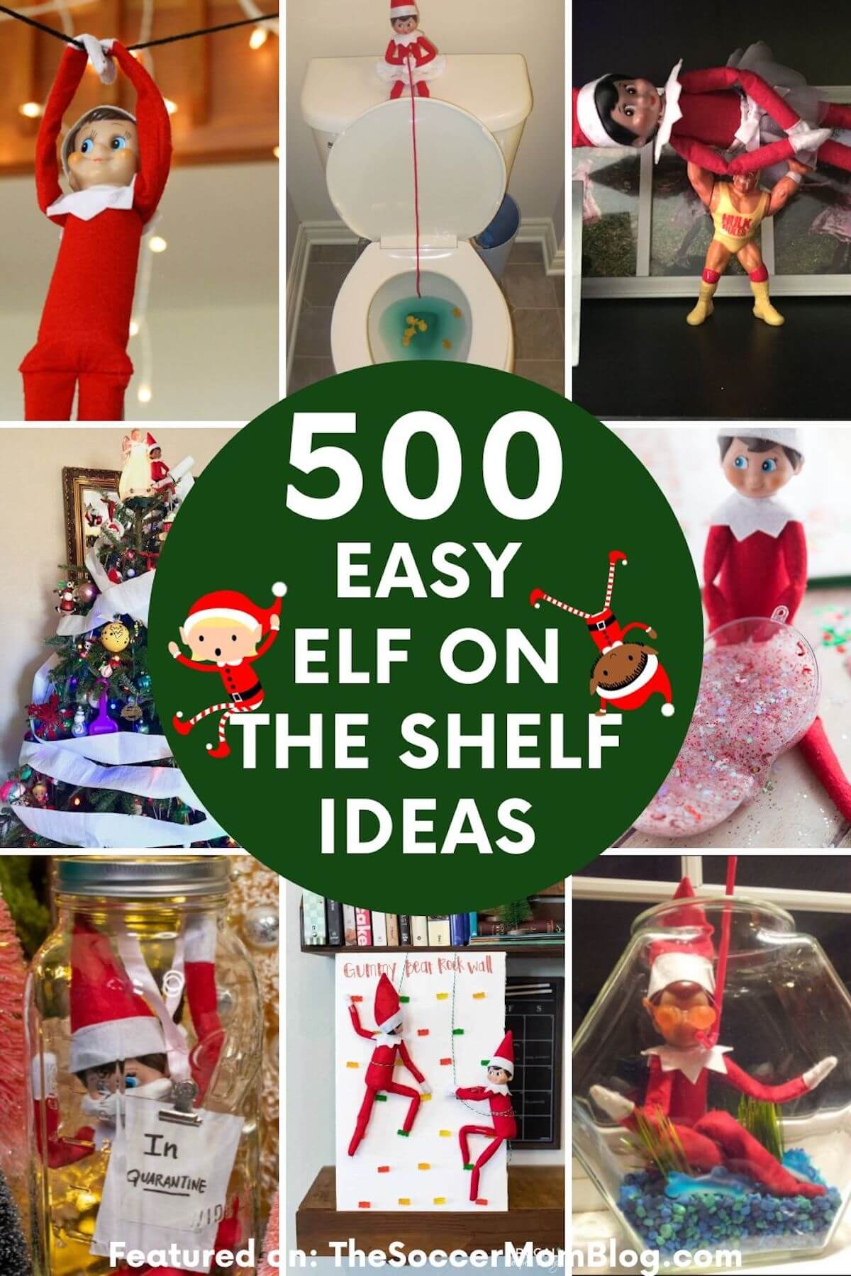 collage of Elf on the Shelf dolls doing funny activities; text overlay "500 Easy Elf on the Shelf Ideas".