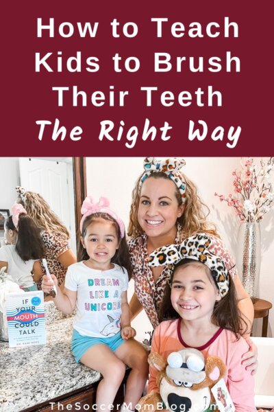 mom and daughters at bathroom sink; text overlay "How to Teach Kids to Brush their Teeth the right way"
