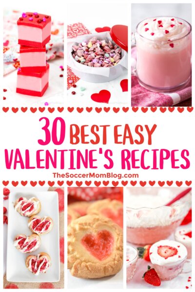 collage image of red and pink Valentine food; text overlay "30 Best Easy Valentine's Recipes"