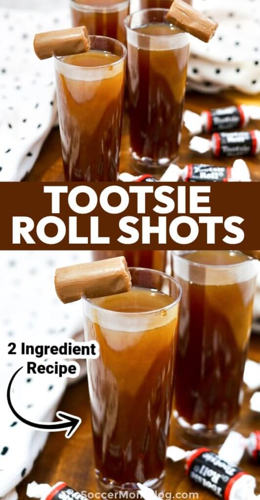 Pinterest image of Tootsie Roll Shots - 2 photos with text overlay of recipe name
