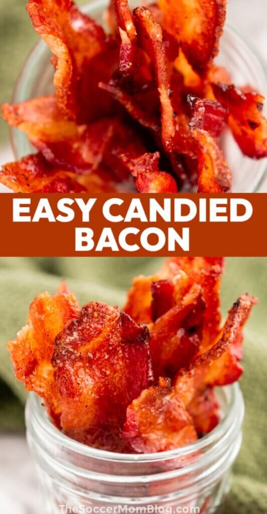 2 photo vertical Pinterest collage showing candied bacon; text overlay "Easy Candied Bacon"