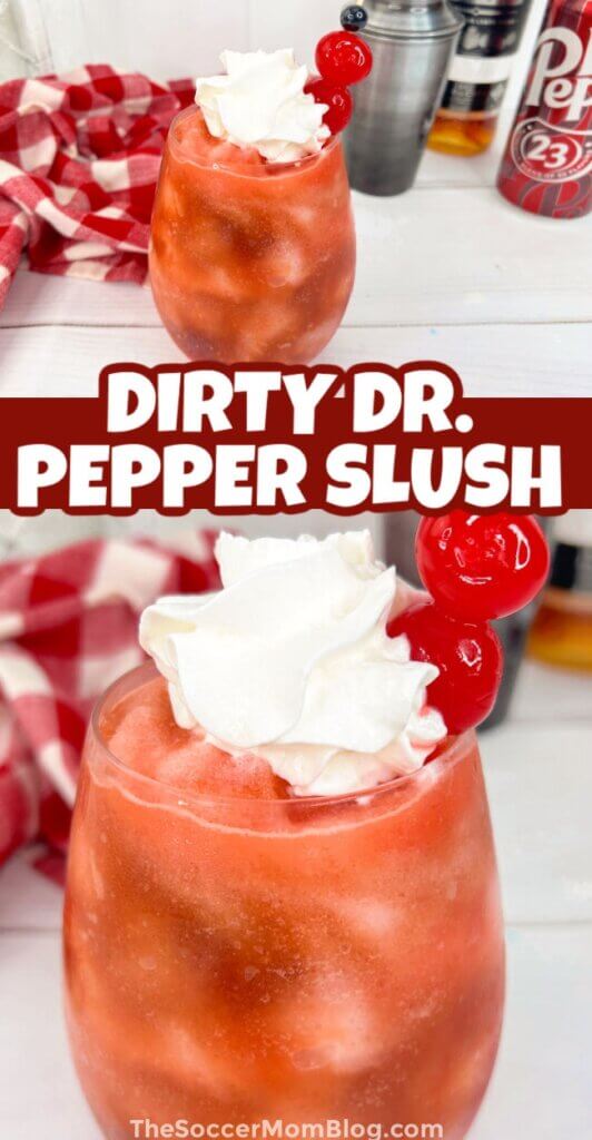 Dirty Dr. Pepper Slushy Pinterest Image, with 2 photos and recipe title