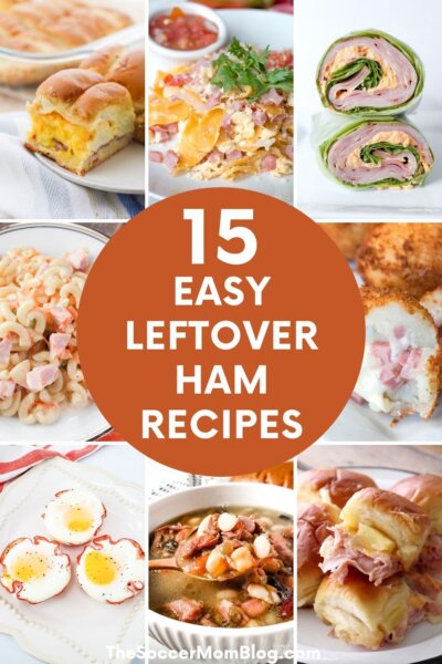 collage of food made with ham, text overlay "15 Easy Leftover Ham Recipes".